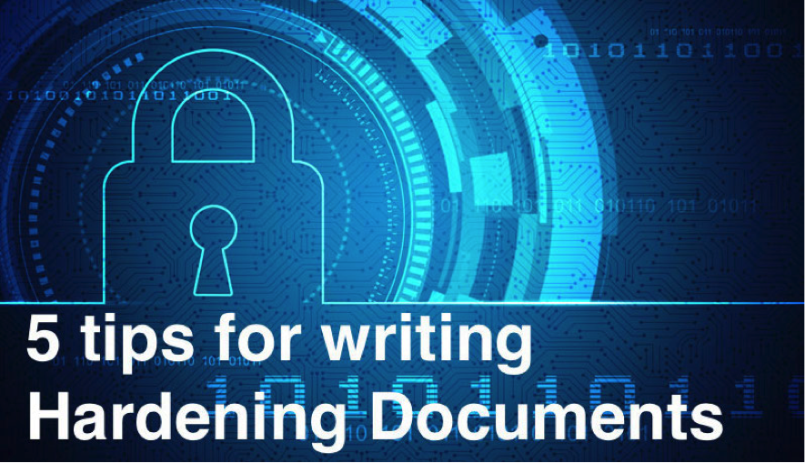 5 tips for writing Hardening Documents